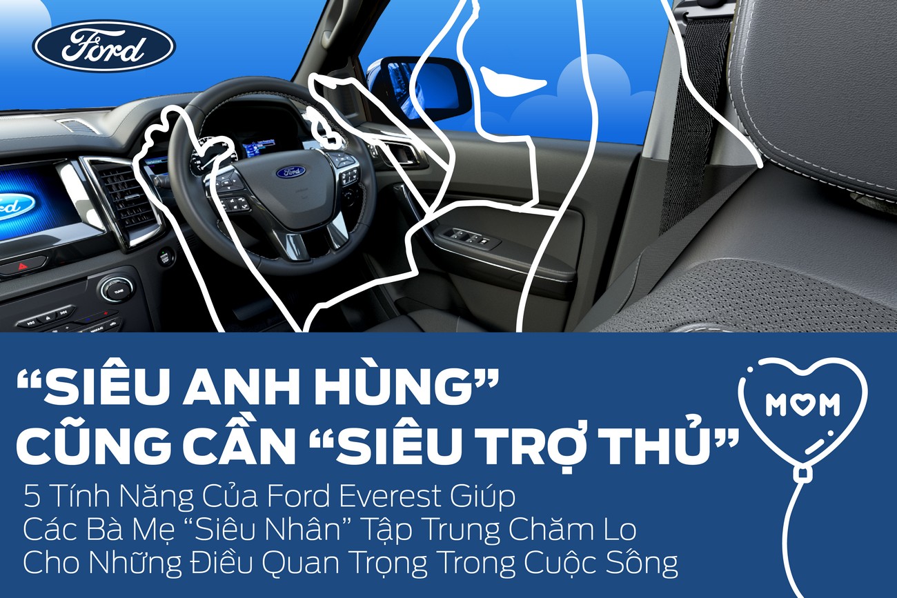 5 Tính Năng Của Ford Everest Giúp Các Bà Mẹ “Siêu Nhân” Tập Trung Chăm Lo Cho Những Điều Quan Trọng Trong Cuộc Sống