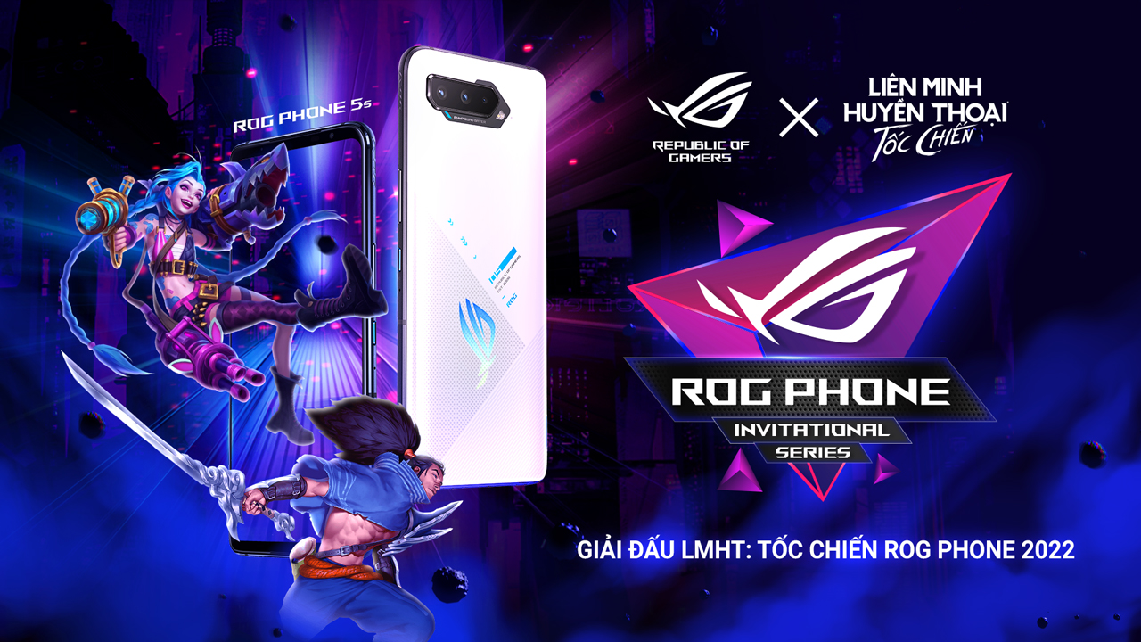 ASUS Republic of Gamers và VNG công bố giải đấu ROG Phone Invitational Series 2022 cho Tốc Chiến