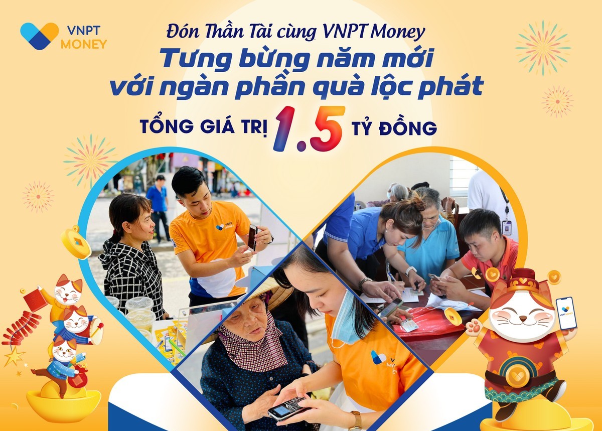 Đón Thần Tài cùng VNPT Money: Tưng bừng năm mới với ngàn phần quà lộc phát lên tới 1,5 tỷ đồng