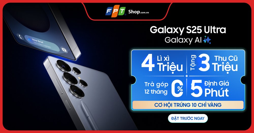 Lên đời Galaxy S25 series tại FPT Shop trúng 10 chỉ vàng 9999