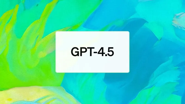 OpenAI ra mắt GPT-4.5: Mô hình AI tốt nhất