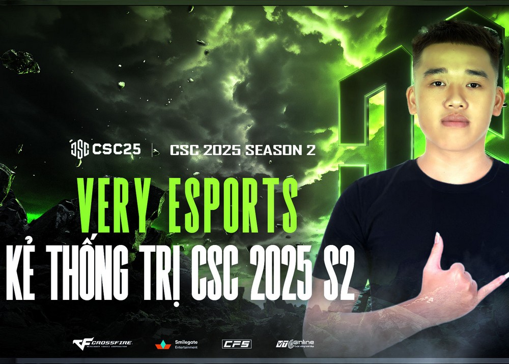 CSC 2025 S2: Very Esports - Sức mạnh hủy diệt đặt dấu chấm hết cho mọi đối thủ