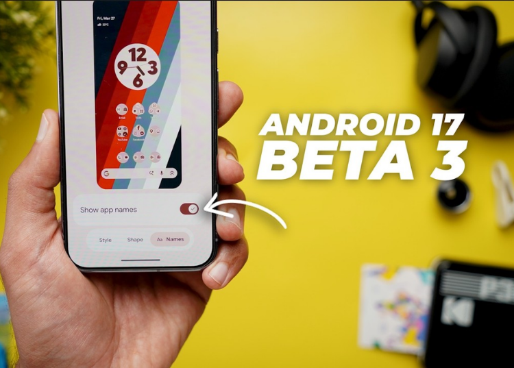 Mọi thứ đáng mong chờ nhất từ Android 17 Beta 3