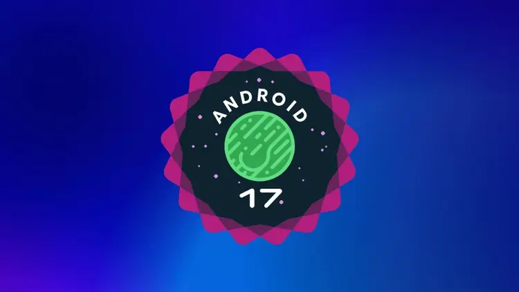 Mọi thứ đáng mong chờ nhất từ Android 17 Beta 3