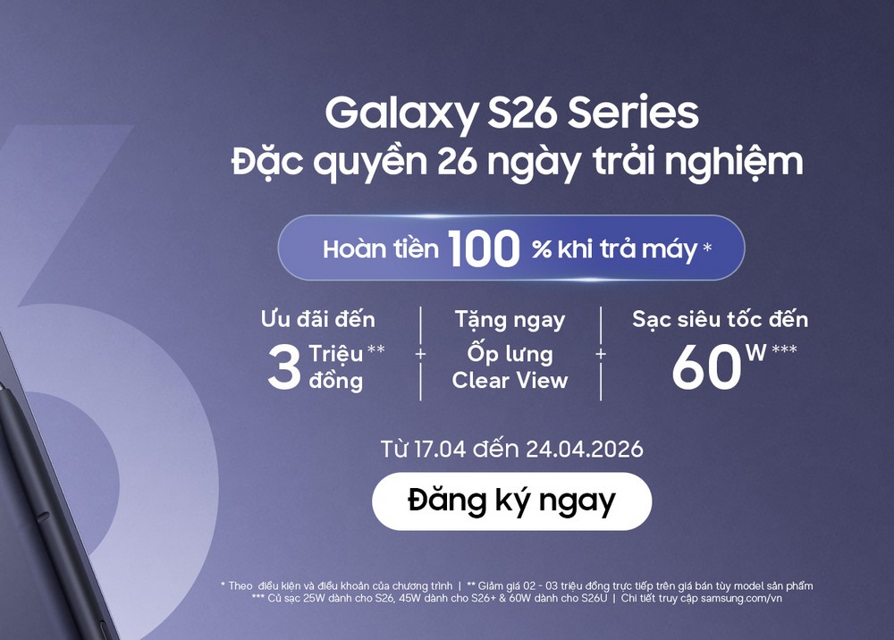 Cơ hội trải nghiệm Galaxy S26 series trong 26 ngày
