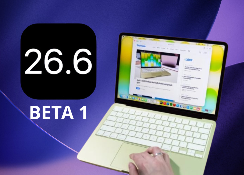 Dòng MacBook nào nên cài đặt macOS 26.6 Beta 1?