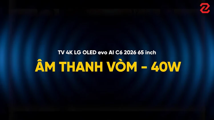 LG OLED evo AI C6: TV OLED toàn diện, có đáng mua?